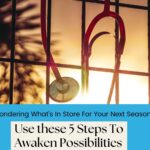5 Steps to Awaken Possibilities